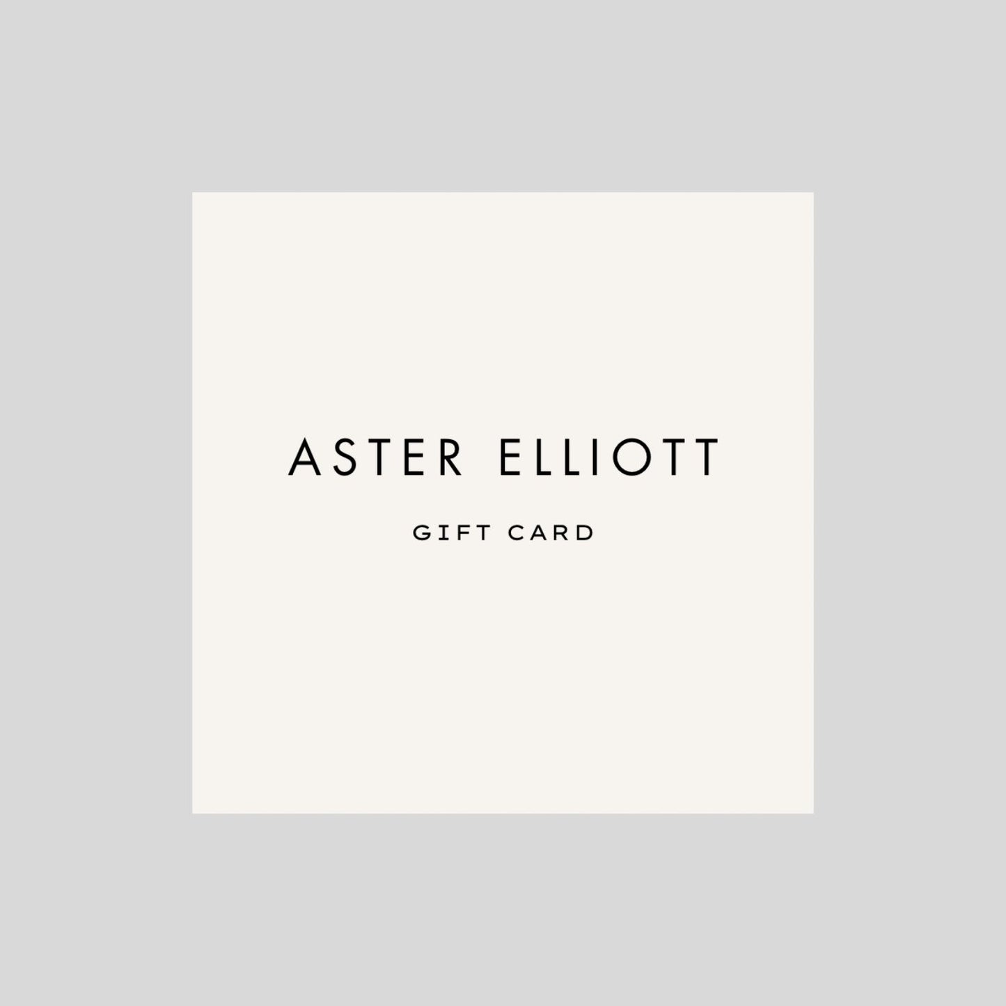 Aster Elliott Gift Card — $25-$100