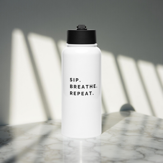 Sip. Breathe. Repeat. Stainless steel water bottle