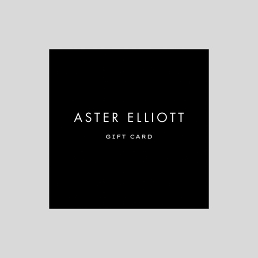 Aster Elliott Gift Card — $125-$200